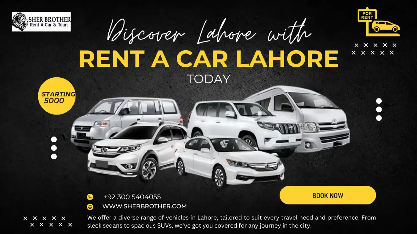 Rent a Car in Lahore from Sher Brothers. Our prices start from Rs.5,000. We have all kinds of sedan, SUVs and transport vehicle available in our car rental fleet.